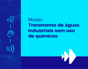 Mosar — Tratamento de águas industriais sem uso de químicos