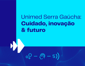 Unimed Serra Gaúcha — Cuidado, inovação & futuro